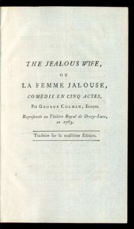 The Jealous Wife, Ou La Femme Jalouse, Comédie En Cinq Actes, ... : Comédie En Cinq Actes