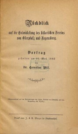 Rückblick auf die Entwickelung des historischen Vereins von Oberpfalz u. Regensburg : (S. A. a. d. Verhdlg. d. hist. Vereins d. Oberpfalz Bd. 46)