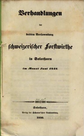 Verhandlungen der zweiten Versammlung Schweizerischer Forstwirthe in Aarau im Monat Juni 1844, [2 ]