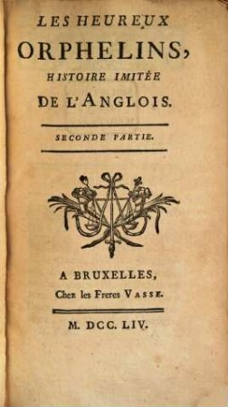 Les Heureux Orphelins : Histoire Imitée De L'Anglois, 2