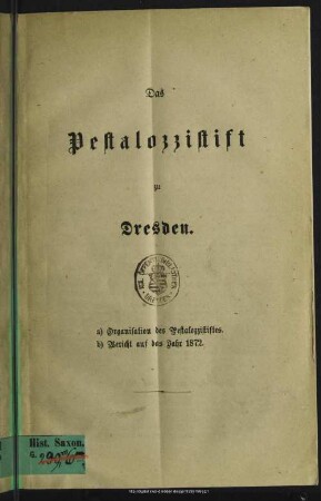 1872(1873): Das Pestalozzistift zu Dresden : Bericht auf das Jahr ...