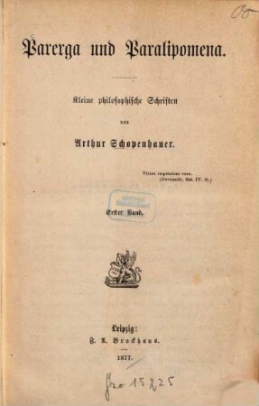 Arthur Schopenhauer's sämmtliche Werke. 5, Parerga und Paralipomena ; Bd. 1 : kleine philosophische Schriften