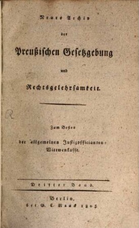 Neues Archiv der preußischen Gesetzgebung und Rechtsgelehrsamkeit. J.germ. 3 a, 3. 1805