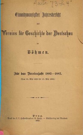 Jahresbericht des Vereins für Geschichte der Deutschen in Böhmen. 21. 1882/83 (1883)