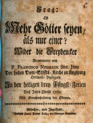 Frag: Ob Mehr Götter seyen, als nur einer? : Wider die Freydencker