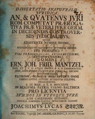 Diss. inaug. iur. an & quatenus iuri romani competat praerogativa prae veteri iure germ. in decidendis controversiis iudicialibus