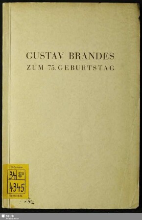 Gustav Brandes zum 75. Geburtstag : 2. Mai 1937; gewidmet von Freunden und Schülern