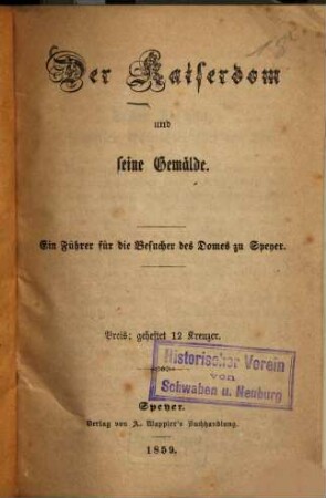 Der Kaiserdom und seine Gemälde : ein Führer für die Besucher des Domes zu Speyer