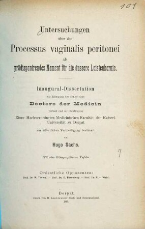 Untersuchungen über den Processus vaginalis peritonei als prädisponirendes Moment für die äussere Leistenhernie : Inaugural-Dissertation ; mit vier lithographirten Tafeln