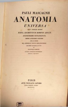 Pauli Mascaganii Anatomia universa : XLIV tabulis aeneis juxta archetypum hominis adulti accuratissime repraesentata, [1]