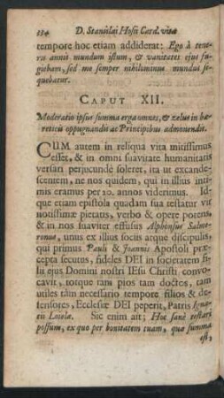 Caput XII. Moderatio ipsus summa erga omnes, & zelus in haereticis oppugnandis ac Principibus admonendis.