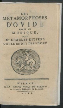Les Métamorphoses D'Ovide Mises En Musique, Par Mr. Charles Ditters Noble De Dittersdorf