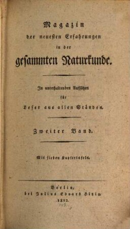 Magazin der neuesten Erfahrungen in der gesammten Naturkunde : in unterhaltenden Aufsätzen für Leser aus allen Ständen. 2, 2. 1812