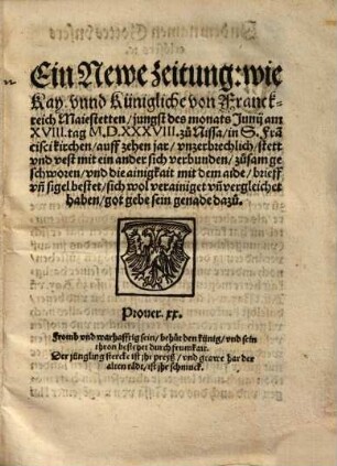 Ein Newe zeitung: wie Kay. vnnd Künigliche von Franckreich Maiestetten, jungst des monats Junij am XVIII. tag des MDXXXVIII. zu Nissa, in S. Francisci kirchen, auff zehen jar, vnzerbrechlich, stett vnd vest mit ein ander sich verbunden, zusam geschworen, vnd die ainigkait mit dem aide, brieff vnd sigel bestet, sich wol verainiget vnd vergleichet haben : got gebe sein genade dazu
