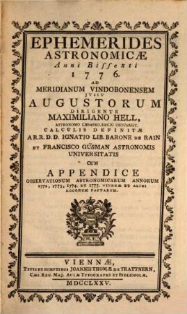 Ephemerides astronomicae ... ad meridianum Vindobonensem. 1776, 1776 (1775)
