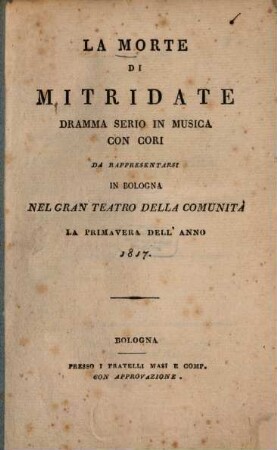 La morte di Mitridate : Dramma serio in musica con cori