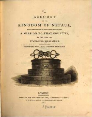 An account of the kingdom of Nepaul, being the substance of observations made during a mission to that country, in the year 1793 : Illustrated with a map and other engravings