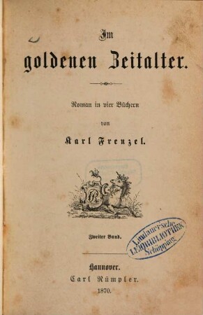 Im goldenen Zeitalter : Roman in vier Büchern von Karl Frenzel. 2