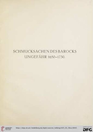 Schmucksachen des Barocks ungefähr 1650-1730 (Nr. 146-204)