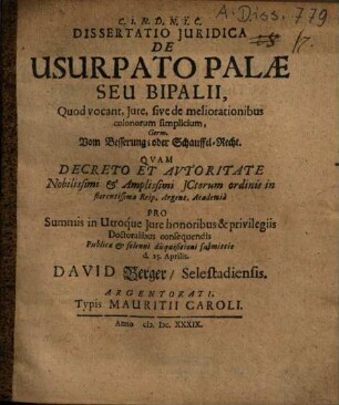 Dissertatio iuridica de usurpato palae seu bipalii, quod vocant, iure, sive de meliorationibus colonorum simplicium : Germ. "Vom Besserung- oder Schauffel-Recht"