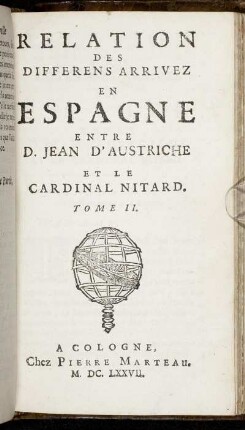 2: Relation Des Differens Arrivez En Espagne Entre D. Jean D'Austriche Et Le Cardinal Nitard. Tome .... 2