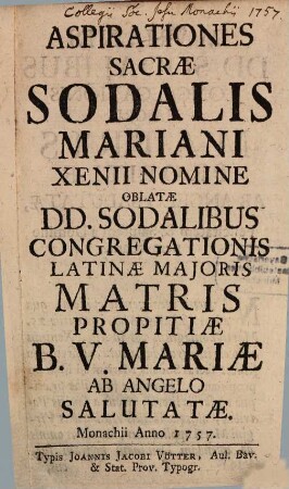Aspirationes Sacrae Sodalis Mariani Xenii Nomine Oblatae Dd. Sodalibus Congregationis Latinae Maioris Matris Propitiae B. V. Mariae Ab Angelo Salutatae