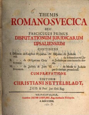 Themis Romano-suecica : seu fasciculus primus disputationum iuridicarum Upsalensium ...