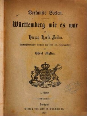 Verkaufte Seelen : Württemberg wie es war zu Herzog Karls Zeiten. Kulturhistorischer Roman aus dem 18. Jahrhundert. 1