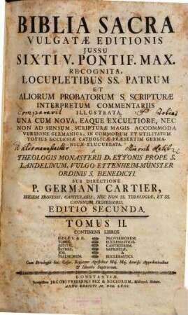 Biblia Sacra Vulgatæ Editionis : ... In Quatuor Tomos distincta, Tomus II.. Continens Libros Esdræ I. & II. Tobiæ. Judith. Esther. Job. Psalmorum. Proverbiorum. Ecclesiasticis. Canticorum. Sapientiæ, & Ecclesiastici