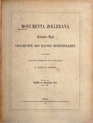 Monumenta Zollerana : Urkunden-Buch zur Geschichte des Hauses Hohenzollern, 1. Urkunden der Schwäbischen Linie : 1095 -1418