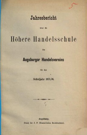 Jahresbericht über die Höhere Handelsschule des Augsburger Handelsvereins : für das Schuljahr .... 1875/76