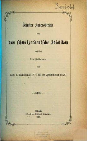 Jahresbericht über das Schweizerdeutsche Idiotikon. 1877/78, 1877/78 = Jahresbericht 5. - 1878