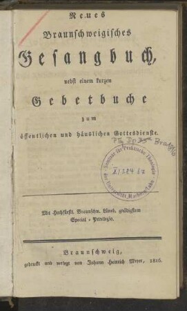 Neues Braunschweigisches Gesangbuch, nebst einem kurzen Gebetbuche zum öffentlichen und häuslichen Gottesdienst (1816)