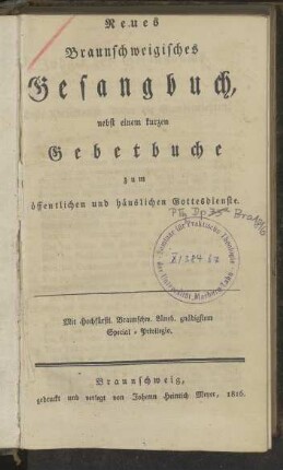 Neues Braunschweigisches Gesangbuch, nebst einem kurzen Gebetbuche zum öffentlichen und häuslichen Gottesdienst (1816)