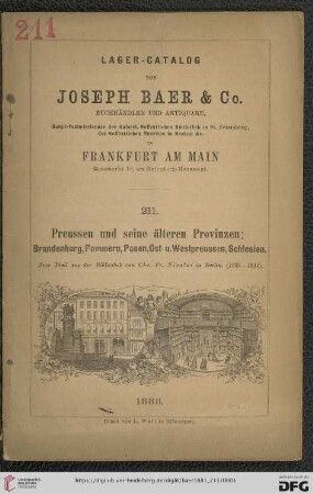 Nr. 211: Lagerkatalog / Josef Baer & Co., Frankfurt a.M.: Preussen und seine älteren Provinzen: Brandenburg, Pommern, Posen, Ost- u. Westpreussen, Schlesien : zum Theil aus der Bibliothek von Chr. Fr. Nicolai in Berlin (1733-1811)
