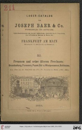 Nr. 211: Lagerkatalog / Josef Baer & Co., Frankfurt a.M.: Preussen und seine älteren Provinzen: Brandenburg, Pommern, Posen, Ost- u. Westpreussen, Schlesien : zum Theil aus der Bibliothek von Chr. Fr. Nicolai in Berlin (1733-1811)