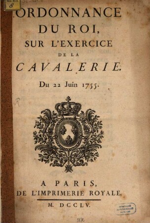 Ordonnance du Roi sur l'Exercice de la Cavalerie du 22 Juin 1755