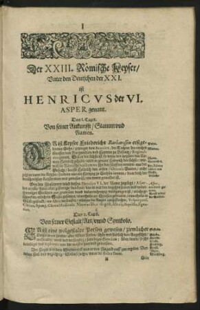 Der XXIII. Römische Keyser/ Unter den Deutschen der XXI. ist Henricus der VI. Asper genant.