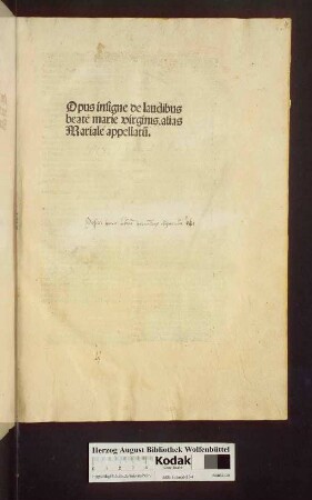 Opus insigne de laudibus beate marie virginis. alias Mariale appellatu[m]