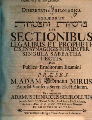Dissertatio Philologica De Ebraeorum pārāšîyôt wĕ-hafṭārôt Sive Sectionibus Legalibus Et Propheticis, In Synagogis Eorum Per Singula Sabbatha Lectis
