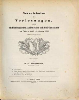 Verzeichniss der Vorlesungen : welche am Hamburgischen Akademischen und Real-Gymnasium von Ostern ... bis Ostern ... gehalten werden sollen. 1880/81