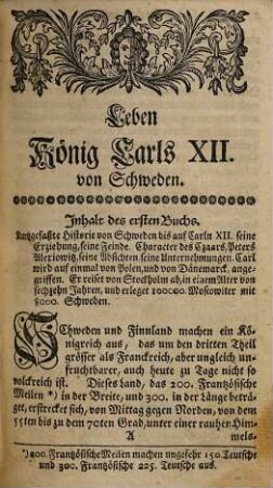 Leben Carls XII. Königs von Schweden : Nach der letztern Auflage aus dem Französischen übersetzt ; mit nöthigen Anmerckungen, Nachrichten und Urkunden versehen