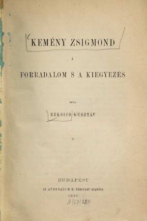 Kemény Zsigmond : A forradalom s a kiegyezés. [Kemény Zsigmond]