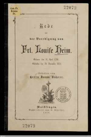 Rede bei der Beerdigung von Frl. Louise Heim : Geboren den 10. April 1798, gestorben den 20. November 1876