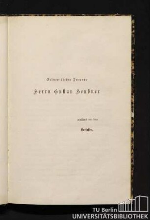 Seinem lieben Freunde Herrn Gustav Heubner gewidmet vom Verfasser.