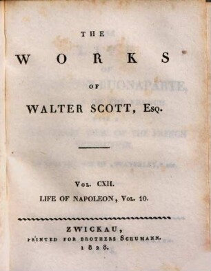 The Works of Walter Scott, Esq., 112. The life of Napoleon Buonaparte ; 10