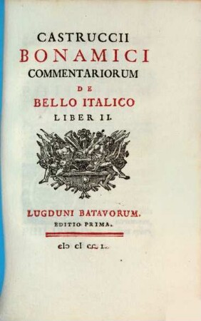 Castruccii Bonamici Commentariorum De Bello Italico Liber ..., 2