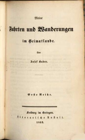 Das badische Land und Volk, 1. Meine Fahrten und Wanderungen im Heimatlande ; Reihe 1