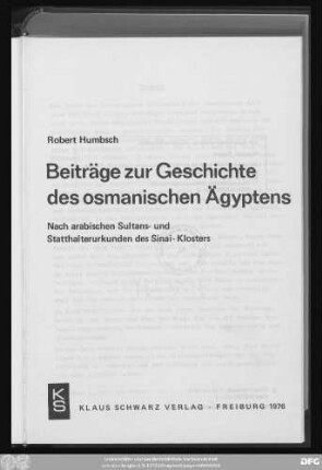 Beiträge zur Geschichte des osmanischen Ägyptens : nach arabischen Sultans- und Statthalterurkunden des Sinai-Klosters