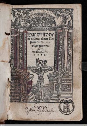 Dat drüdde de [!] del des olden Testamentes : mit vlyte gecorrigert; Wittemberch 1529